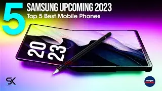 TOP 5 NEW BEST UPCOMING SAMSUNG GALAXY MOBILE PHONES 2023!