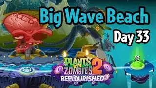Plants vs Zombies 2: Reflourished | Big Wave Beach Day 33