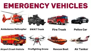 Emergency Vehicles in English | Ambulance, Fire Truck, Police & Rescue Vehicles