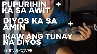 PUPURIHIN KA SA AWIT + DIYOS KA SA AMIN - HIS LIFE WORSHIP |GUITAR COVER|