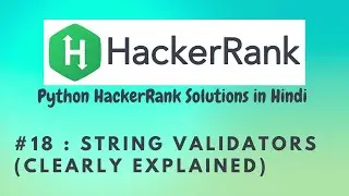 #18 Hackerrank : String Validators | Python HackerRank Solutions in Hindi | 
