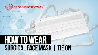 How To Wear Surgical Face Mask  |  Tie On