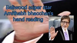 Indian baliwood super star Sri Amithabh bhacchan's hand reading