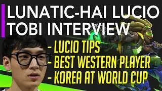 Lunatic-Hai Tobi on Lucio Tips, Korea at World Cup, Best Western Player | Overwatch APEX Interview
