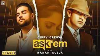 Ask Them : Gippy Grewal Ft. Karan Aujla (Teaser) Punjabi Song | Geet MP3 | Full Video 22 Sept