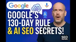 Google's 130-Day Rule, Competitor Analysis & Structured Data Impact | SEO This Week Episode 14 2025