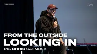 From The Outside Looking In // Chris Carmona