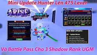 Arise CrossoveR - Mini Update Hunter L&ecirc;n 475 Lever V&agrave; Battle Pass Cho 3 Shadow Rank UGM | Roblox