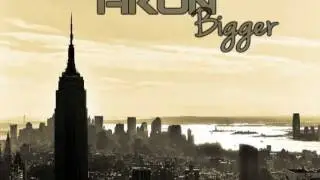 Akon - Bigger (w/DL Link)