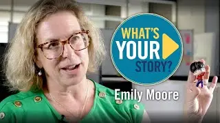 What's Your Story? Emily Moore