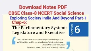 Download Notes PDF/CBSE Class-8 NCERT SSt Part-I:Chap-6:The Parliamentary System: Legislature And Ex