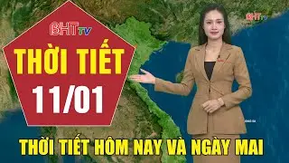 Dự báo thời tiết hôm nay và ngày mai 11/01: Dự báo thời tiết hôm nay mới nhất