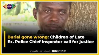 Burial gone wrong: Children of Late Ex. Police Chief Inspector call for justice
