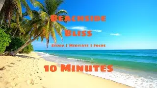Peaceful Tropical Beach Ambience 🌊 Gentle Waves & Ocean Sounds (10 Minutes)