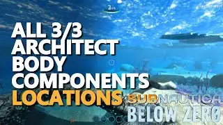 All Architect Body Components Subnautica Below Zero Locations