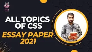 ESSAY PAPER CSS 2021 | COMPLETE DISCUSSION ON ALL TOPICS WITH OUTLINES | CSP WAQAR HASSAN | WHI