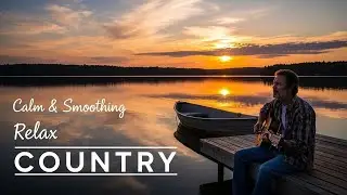 【Country Relax 96】Country Chill Flow for Daily Relax 🌿🎧