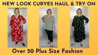 Over 50 Fashion: New Look Curves Plus Size Haul & Try On