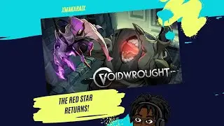 The Red Star Returns! 🫶🏿 [Voidwrought] | Pt.3