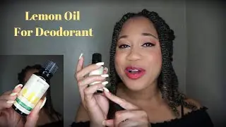 Lemon Oil For Deodorant | My Experience EuniyceMari