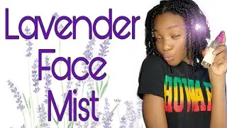 Lavender Face Mist DIY | Facial Mist For Acne Prone Skin | DIY Face Mist