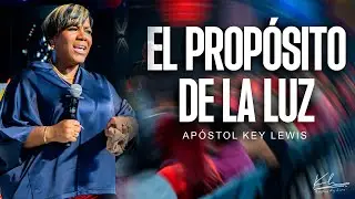 EL PROPÓSITO DE LA LUZ/ APÓSTOL KEY LEWIS