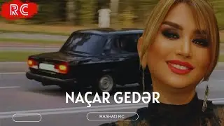 Rashad RC ft. Elnarə Abdullayeva - Na&ccedil;ar Gedər | REMİX