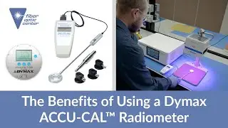 Benefits of Using a UV Radiometer - Dymax ACCU-CAL - Available from Fiber Optic Center