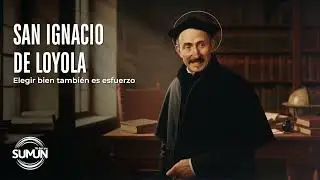San Ignacio de Loyola y el liderazgo desde el discernimiento | Sumun