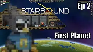Let's Play StarBound Gameplay Ep 2 First Planet