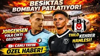 Beşiktaş Bombayı Patlatıyor! Jorgensen Yola Çıktı | Thilo Kehrer Hamlesi | Canlı Yayın | #Beşiktaş