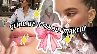 Glow Up Without Makeup | 40 Natural Habits That Actually Work