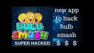 How to hack bulb smash game || Latest Trick