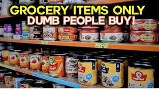 10 Grocery Items Only DUMB People Buy!