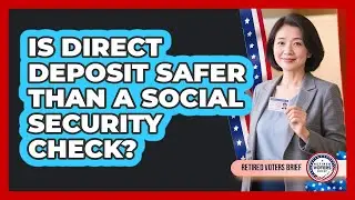 Is Direct Deposit Safer Than A Social Security Check?