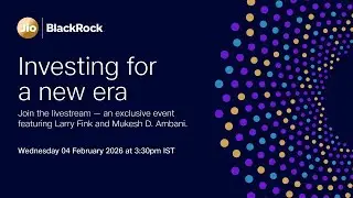 Investing for a new era | A live conversation with Mukesh Ambani & Larry Fink | 4 Feb 2026