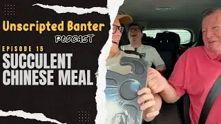 Unscripted Banter Ep 15 - Succulent Chinese Meal