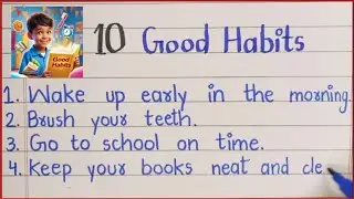 10 Lines on Good Habits in English | 10 Good Habits | Essay on Good Habits | ma infotainment