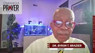 Courageous Prayer with Dr. Brazier @8:30am | January 7, 2026