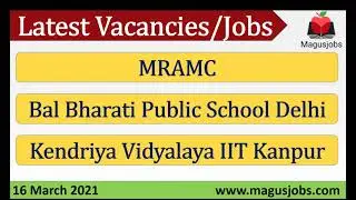 MRAMC | Bal Bharati Public School | Kendriya Vidyalaya IIT Kanpur | Recruitment 2021