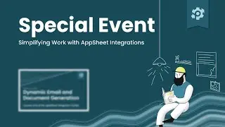 Simplifying Work with AppSheet Integrations | Special Event