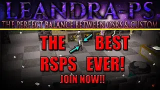 THE BEST RSPS I'VE EVER BEEN ON!! PLAY LEANDRA-PS NOW!!