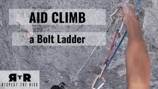 AID CLIMB up a Bolt Ladder with no Specialized Gear -- ROCK CLIMBING MENTOR SERIES