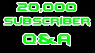 20,000 Subscriber Question And Answer - Submit Your Questions