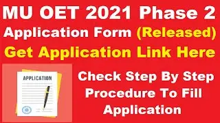 MU OET 2021 Phase 2 Application Form (Released) - How To Fill MU OET 2021 Phase 2 Application Form