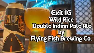 Exit 16 Wild Rice Double Indian Pale Ale by Flying Fish Brewing Co. - Episode 312