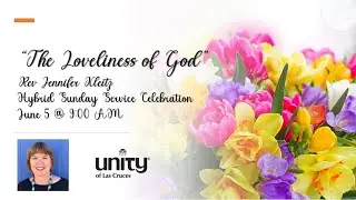The Loveliness of God, Rev. Jennifer Kleitz, 05JUN2022