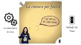 La rottura per fatica - La meccanica in casa Ep.2