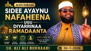 Sidee Ayaynu Nafaheena ugu Diyaarinaa Ramadaanta Sh. Ali Bukhaari 30-1-2026