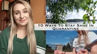 10 Ways to Stay Sane in Quarantine | How to Keep Your Mental Health Good in Quarantine